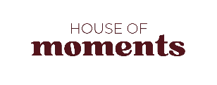 House of Moments